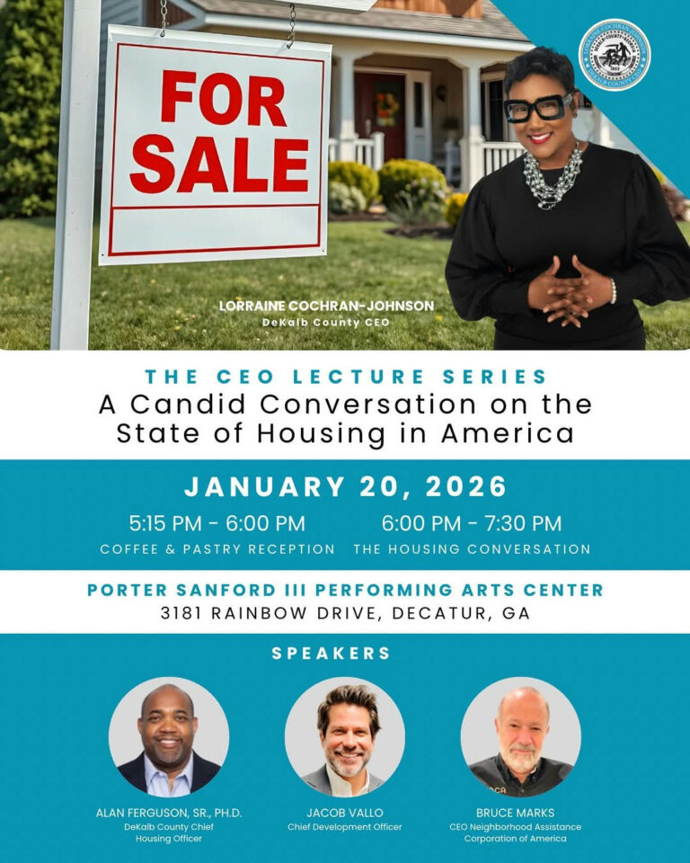 Photo by Lorraine Cochran-Johnson in DeKalb County, Georgia. May be a graphic of magazine, poster and text that says 'Om FOR SALE LORRAINE ORRAINECOCHRAN-JOHNSON DeKalb county CEO THE CEO LECTURE SERIES A Candid Conversation on the State of Housing in America 5:15 6:00 PM COFFEE & PASTRY RECEPTION JANUARY 20, 2026 6:00 - -7:30 THE HOUSING CONVERSATION PORTER SANFORD Ⅲ PERFORMING ARTS CENTER 3181 RAINBOW DRIVE, DECATUR, GA SPEAKERS ALAN ALANFERGUSON, ALANFERGUSON,SR,PH.D. SR., PH.D. DeKalb KalbCounty CountyCh Chiet hiet Housing HousingOficer articer JACOB JACOBVALLO VALLO ChiefDewsloprmentOfficer Chief BRUCE BRUCEMARKS MARKS CFO.Nelghborhacd.Asslatance CEO Naighborhaad ssistance Corporation America'.