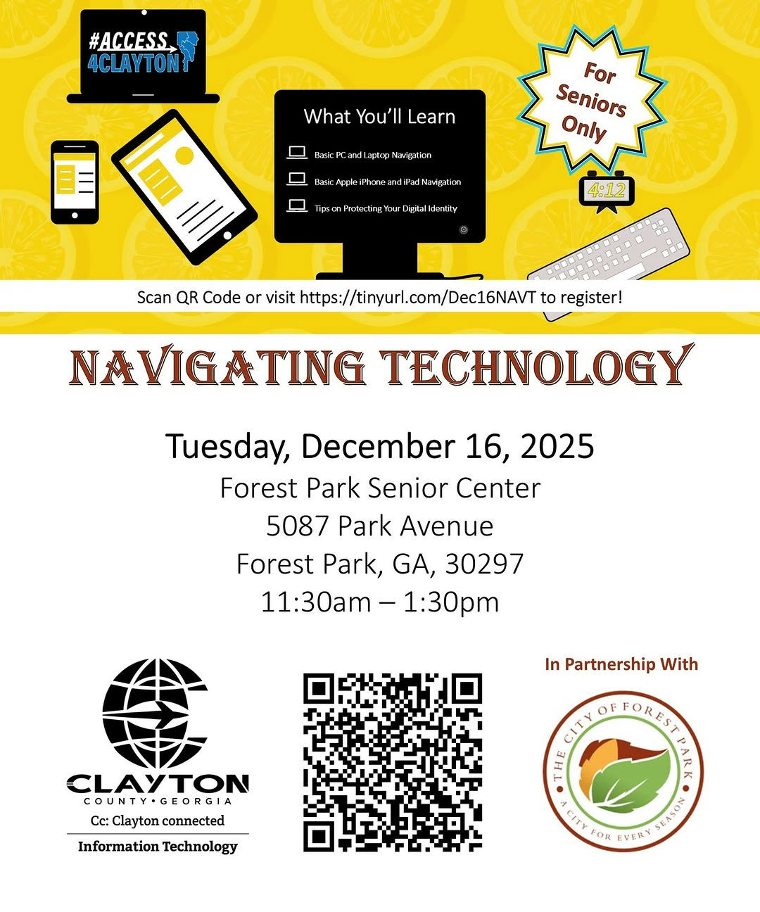 Flyer with text: This course will cover the basics of navigating your PC, laptop, Apple iPhone and Apple iPad, as well as provide you with tips on protecting your digital identity. This will be a hands-on learning experience. You are encouraged to bring your own devices. Registration is limited and required. Visit https://tinyurl.com/Dec16NAVT to register. #Access4Clayton #ClaytonConnected