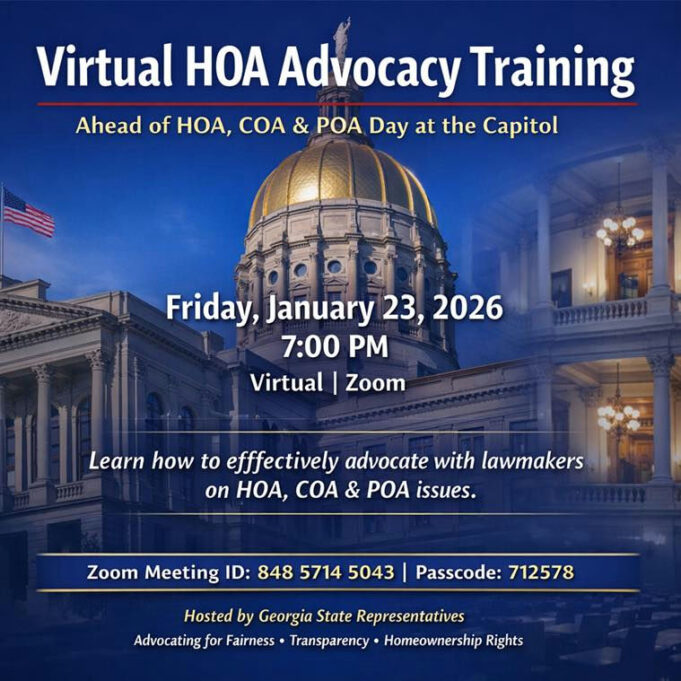 Photo by Kim Schofield on January 22, 2026. May be an image of text that says 'Virtual HOA Advocac Training Ahead of HOA, COA & POA Day at the Capitol Friday, January Friday,January23,202 23, 2026 7:00 P Virtual Zoom Learn how to efffectively advocate with lawmakers on HOA, CO & POA issues. Zoom Meeting ID: 848 5714 5043 Passcode: 712578 Hosted by Georgia State Representatives Advocating for Fairness Transparency Homeownership Rights'.